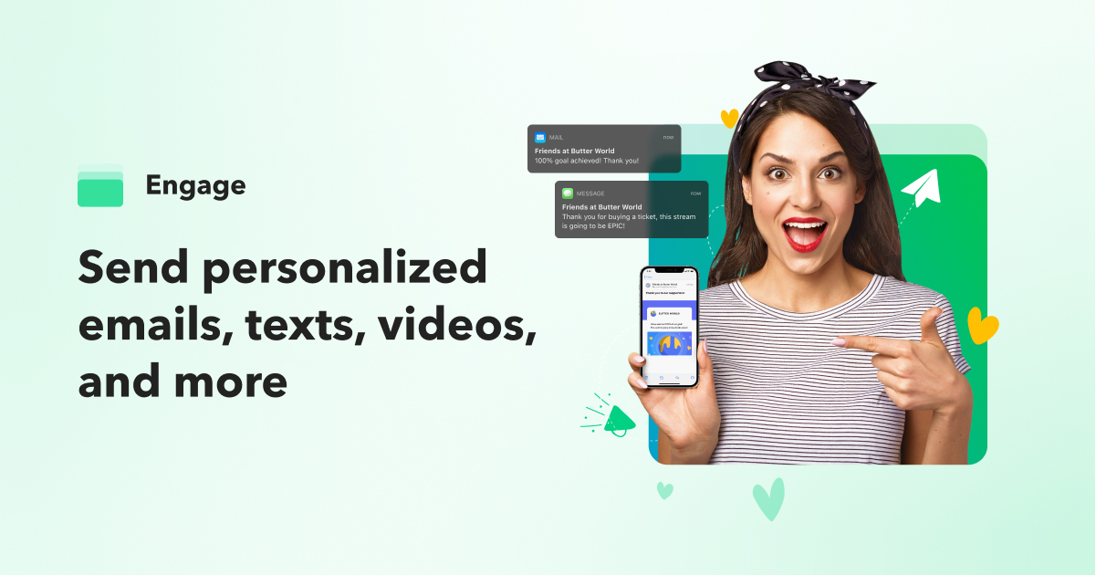 Engage: Send personalized emails, texts, videos, and more