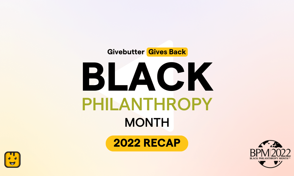 Givebutter Gives Back Black Philanthropy Month 2022 recap flyer
