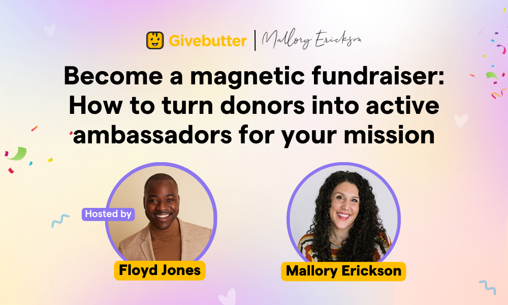 Become a magnetic fundraiser: How to turn donors into active ambassadors for your mission